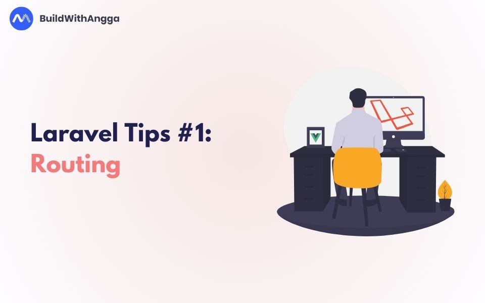 Kelas Laravel Tips #1: Tips Routing Agar Kode Lebih Efisien di BuildWithAngga